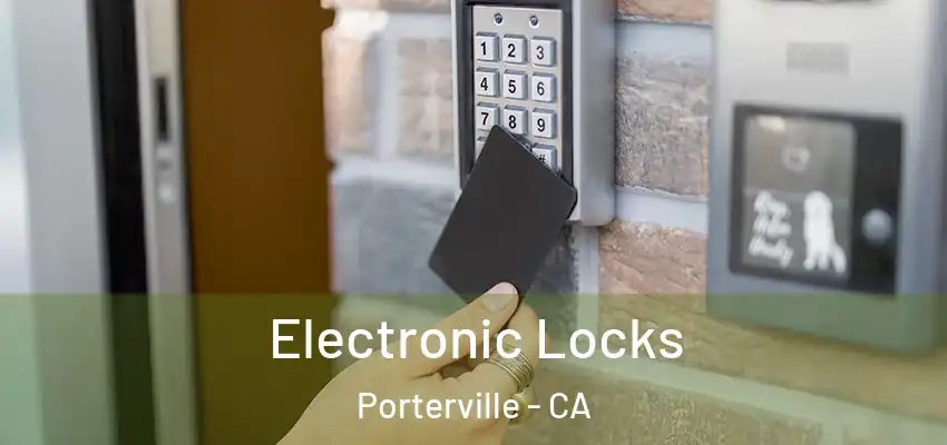  Electronic Locks Porterville - CA