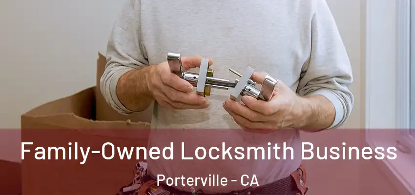  Family-Owned Locksmith Business Porterville - CA