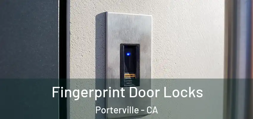  Fingerprint Door Locks Porterville - CA