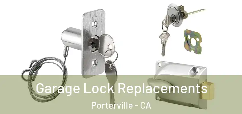  Garage Lock Replacements Porterville - CA