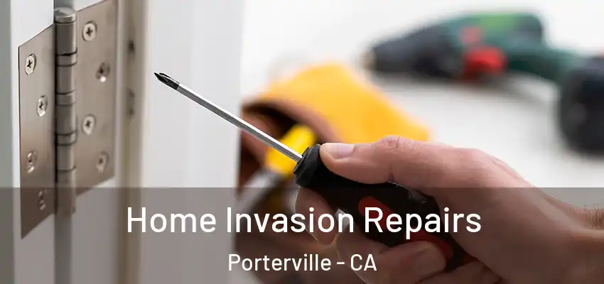 Home Invasion Repairs Porterville - CA