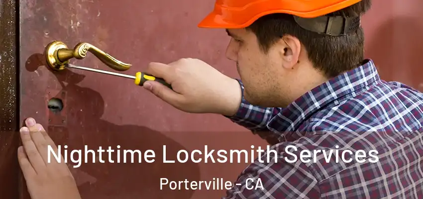  Nighttime Locksmith Services Porterville - CA