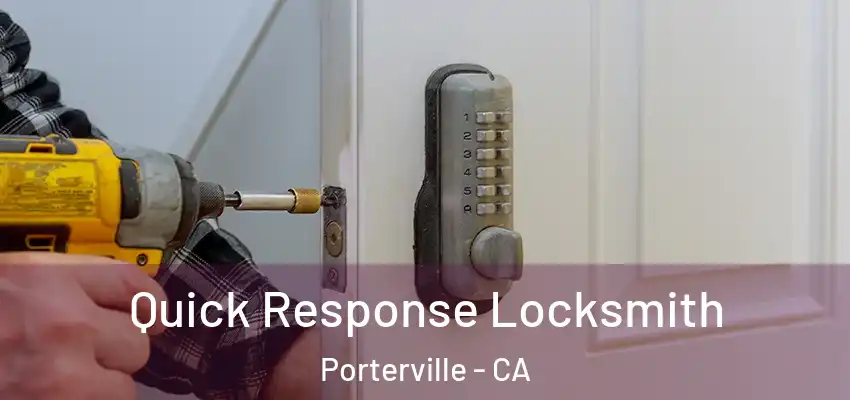  Quick Response Locksmith Porterville - CA