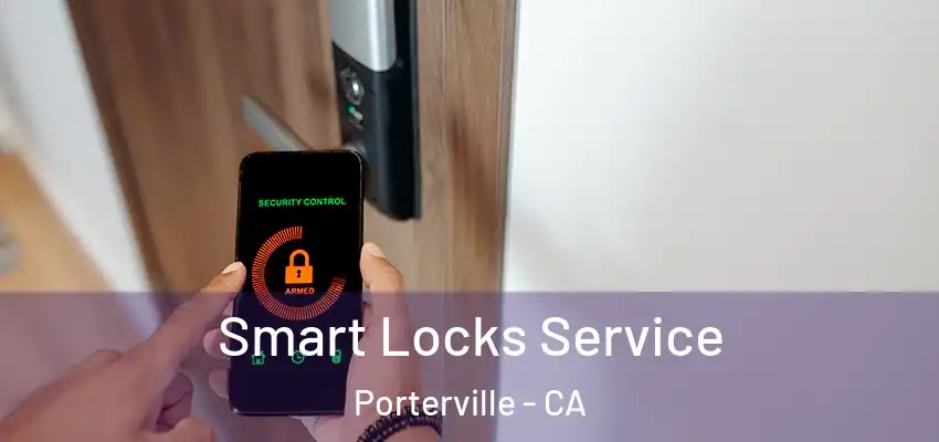  Smart Locks Service Porterville - CA